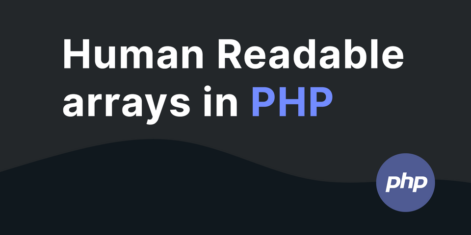 Human readable arrays in PHP